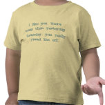 I Like You More Today Toddler T-Shirt