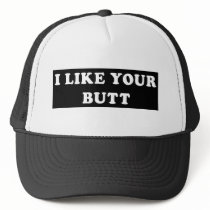 I Like Your Butt 1 - Trucker Hat by thesquidshop I Like Your Butt 1 - Trucker Hat