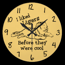 I Liked Ligers Before They Were Cool wall clocks