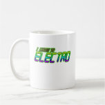 I LISTEN TO ELECTRO mugs
