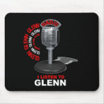 I Listen to Glenn Mousepad