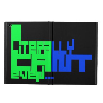 "I Literally Can't Even..." iPad Case