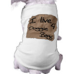 I live 4 Doggie Bags Doggie T-shirt