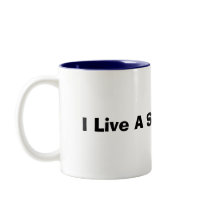 I Live A Sad Sad Life mugs