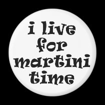 I Live for Martini Time Magnet magnets
