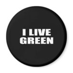 I LIVE GREEN magnets