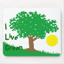 I Live Green mousepads by livegreendesigns I Live Green mousepads