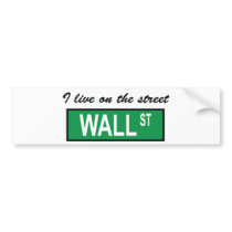 "I live on the street Wall St" Bumper Sticker