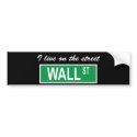 "I live on the street Wall St" Dark Bumper Sticker bumper stickers