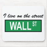 "I live on the street Wall St" Mousepad