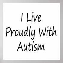 I Live Proudly With Autism Posters