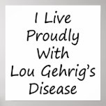 I Live Proudly With Lou Gehrig's Disease posters