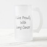 I Live Proudly With Lung Cancer Mug