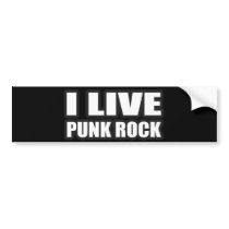 I LIVE PUNK ROCK guys girls punk music bumper stickers