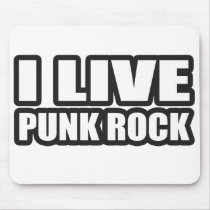 I LIVE PUNK ROCK guys girls punk music mousepads
