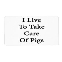 I Live To Take Care Of Pigs Personalized Shipping Labels
