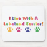 I Live With A Lakeland Terrier Mouse Pad
