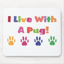 I Live With A Pug mousepads