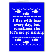 I live with fear every day. cards