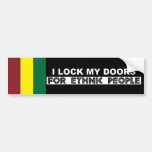 I LOCK MY DOORS FOR ETHNIC PEOPLE BUMPER STICKERS