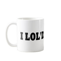 I LOL'd mugs by EllesPlanet I LOL'd mugs