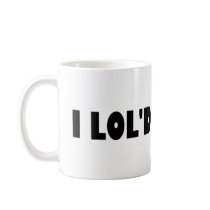 I LOL'd mugs by EllesPlanet I LOL'd mugs