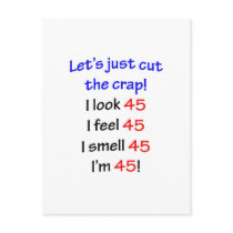 I look 45, I feel 45, I smell 45, I'm 45! postcards
