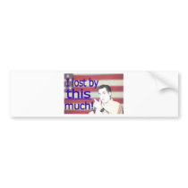 "I lost by this much!" Blue Text Bumper Stickers