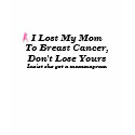 I Lost My Mom To Breast Cancer, t-shirts