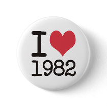 I Love1982 Products & Designs! Pinback Buttons