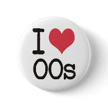 I Love 00s Products & Designs! buttons