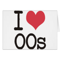 I Love 00s Products & Designs! cards