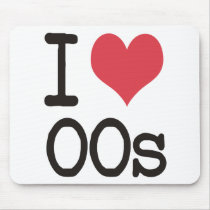 I Love 00s Products & Designs! mousepads