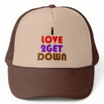 i love 2 get down hat
