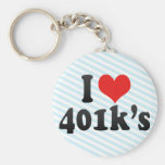 I Love 401k's Key Chains