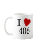 I Love 406 Helena mugs