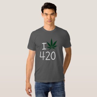 I love 420 t shirts