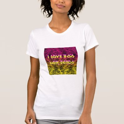 I Love 80&#39;s Hair Bands T-Shirt