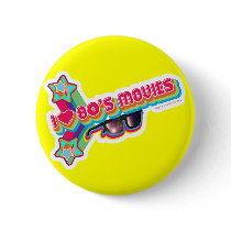 I love 80s movies buttons
