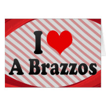 I love A Brazzos Card