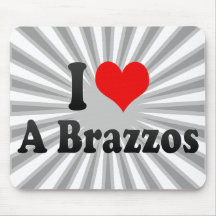 I love A Brazzos Mouse Pads
