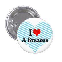 I love A Brazzos Pin