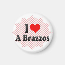 I love A Brazzos Refrigerator Magnet
