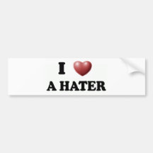 I Love A HATER Bumper Sticker