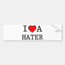 I LOVE A HATER BUMPER STICKERS