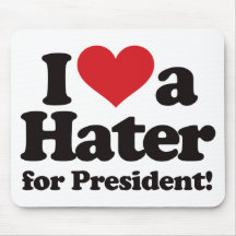 I Love a Hater for President Mouse Pads