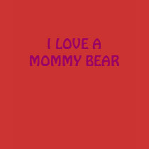 I LOVE A MOMMY BEAR t-shirts
