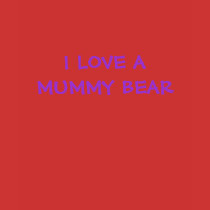 I LOVE A MUMMY BEAR t-shirts