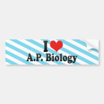 I Love A.P. Biology Bumper Stickers