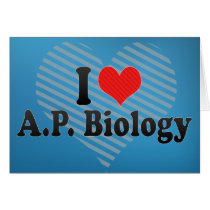I Love A.P. Biology Greeting Cards
